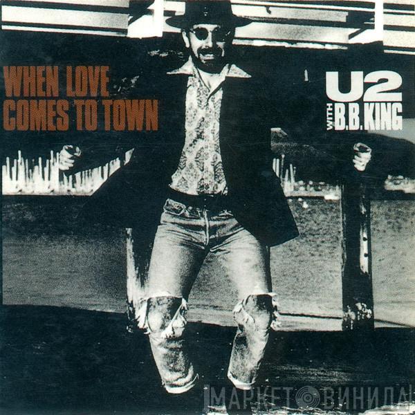 U2, B.B. King - When Love Comes To Town