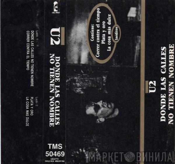  U2  - Donde Las Calles No Tienen Nombre = Where The Streets Have No Name