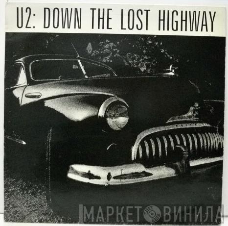 U2 - Down The Lost Highway