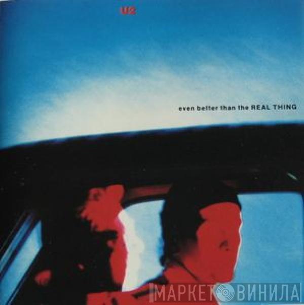  U2  - Even Better Than The Real Thing