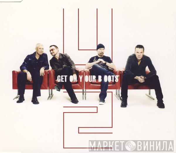  U2  - Get On Your Boots