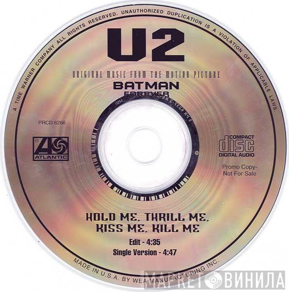  U2  - Hold Me, Thrill Me, Kiss Me, Kill Me