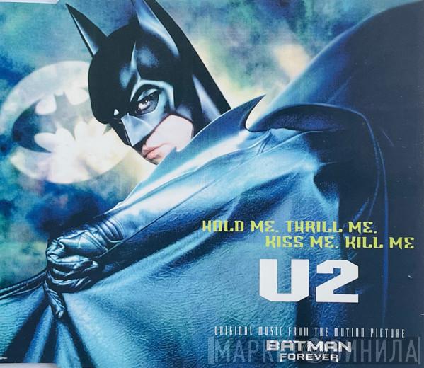  U2  - Hold Me, Thrill Me, Kiss Me, Kill Me