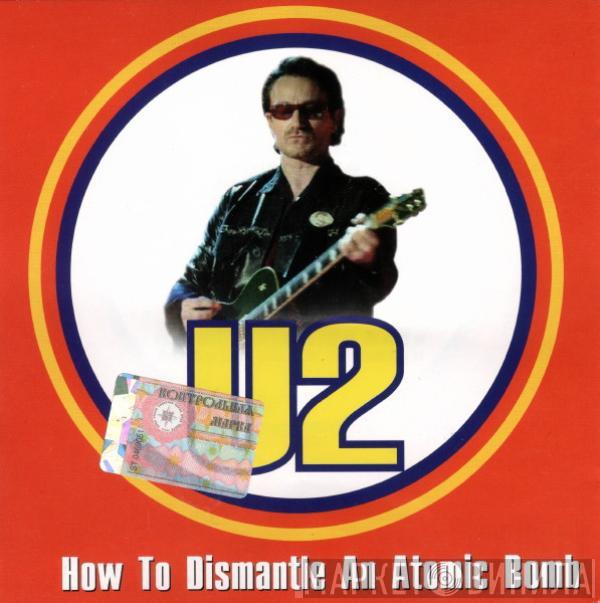  U2  - How To Dismantle An Atomic Bomb