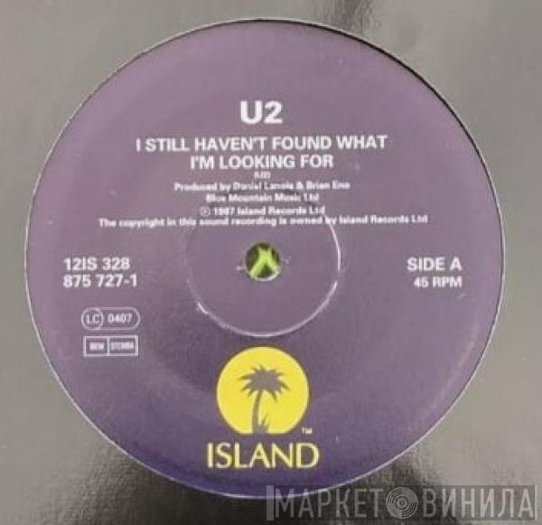  U2  - I Still Haven't Found What I'm Looking For