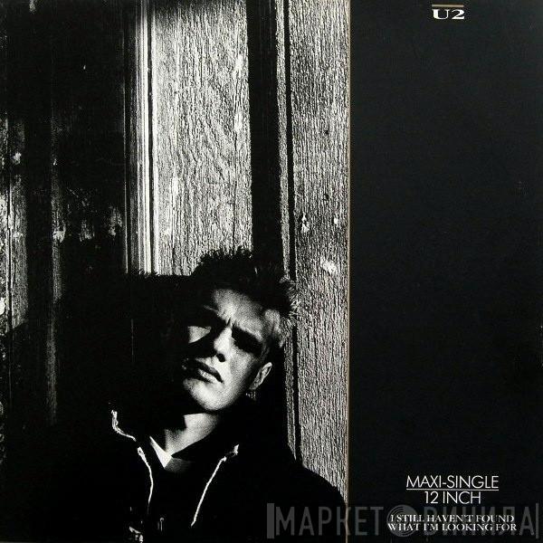  U2  - I Still Haven't Found What I'm Looking For