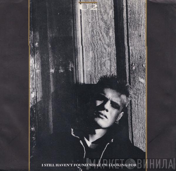  U2  - I Still Haven't Found What I'm Looking For