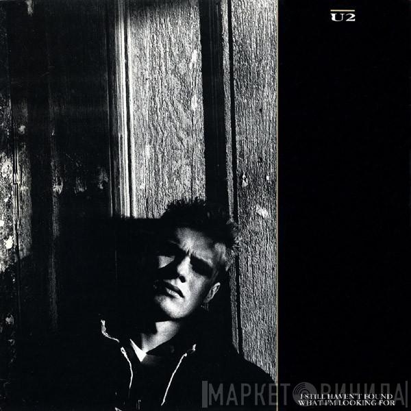  U2  - I Still Haven't Found What I'm Looking For