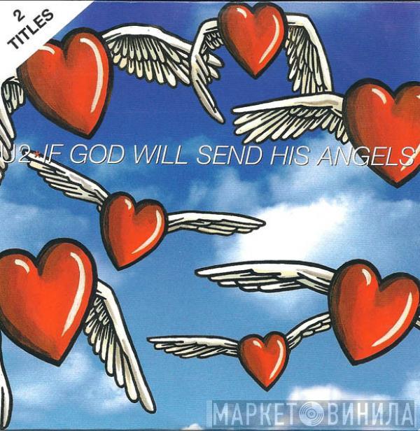  U2  - If God Will Send His Angels