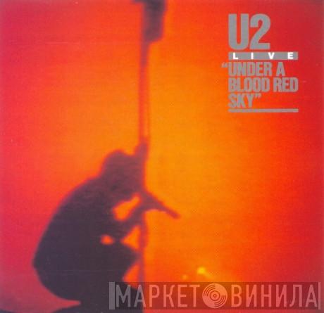  U2  - Live • "Under A Blood Red Sky"