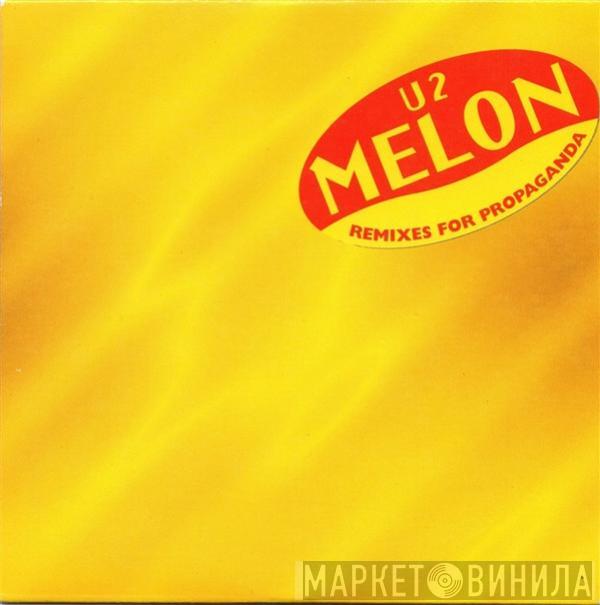 U2 - Melon - Remixes For Propaganda