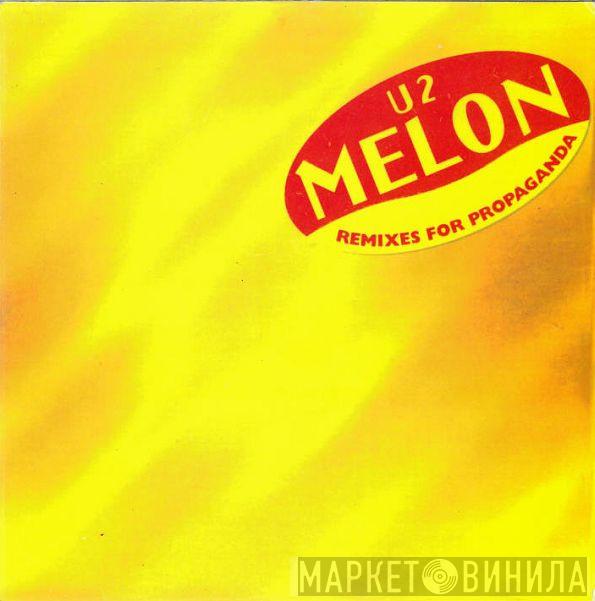  U2  - Melon - Remixes For Propaganda