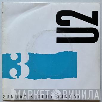  U2  - Sunday Bloody Sunday