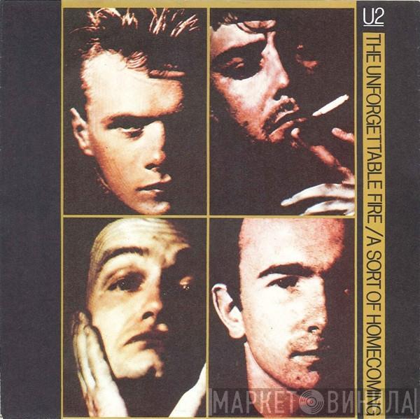 U2 - The Unforgettable Fire / A Sort Of Homecoming