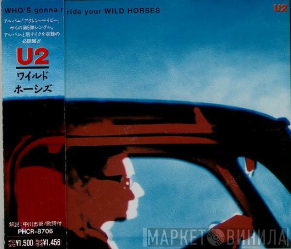  U2  - Who's Gonna Ride Your Wild Horses