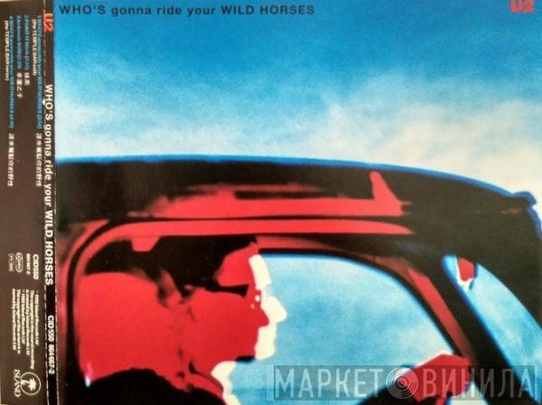  U2  - Who's Gonna Ride Your Wild Horses