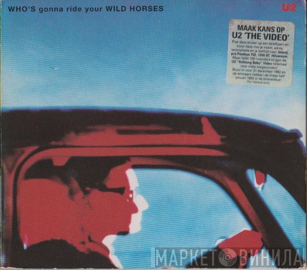  U2  - Who's Gonna Ride Your Wild Horses