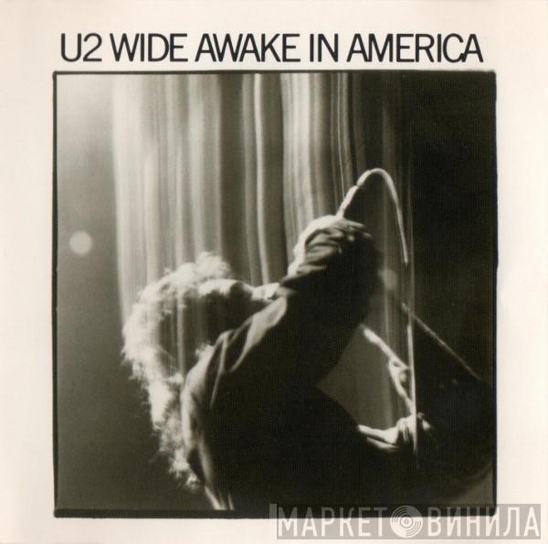  U2  - Wide Awake In America