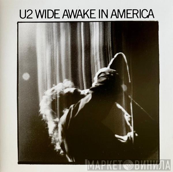  U2  - Wide Awake In America