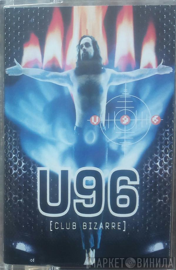  U96  - Club Bizarre