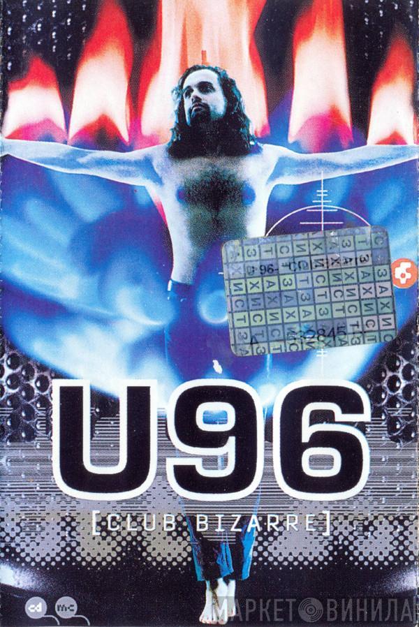  U96  - Club Bizarre