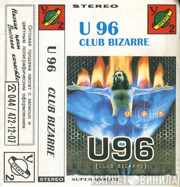  U96  - Club Bizarre