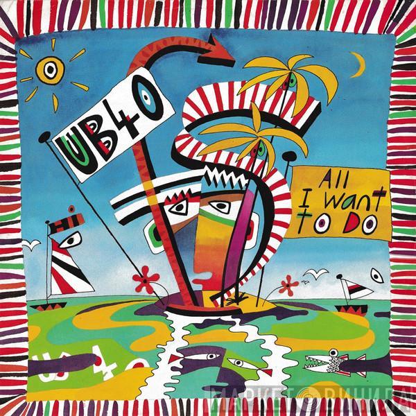 UB40 - All I Want To Do