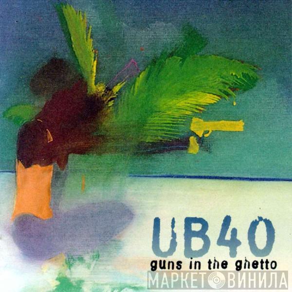  UB40  - Guns In The Ghetto