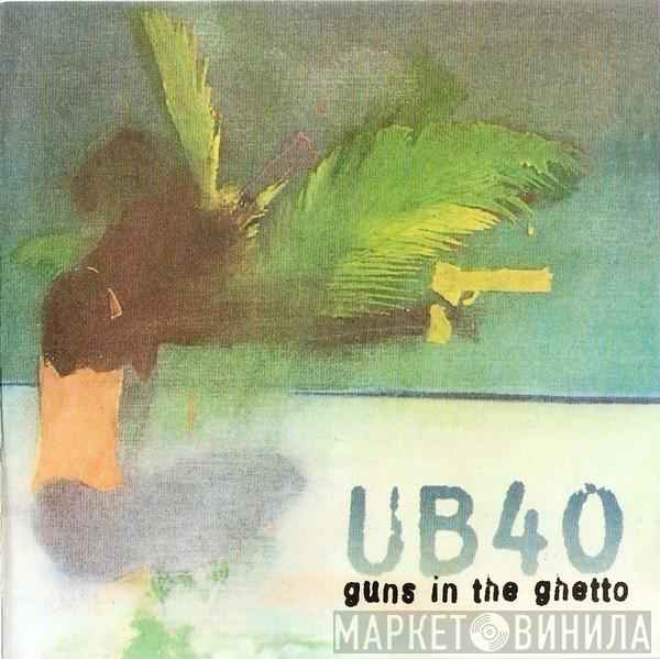  UB40  - Guns In The Ghetto