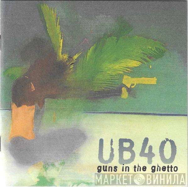  UB40  - Guns In The Ghetto