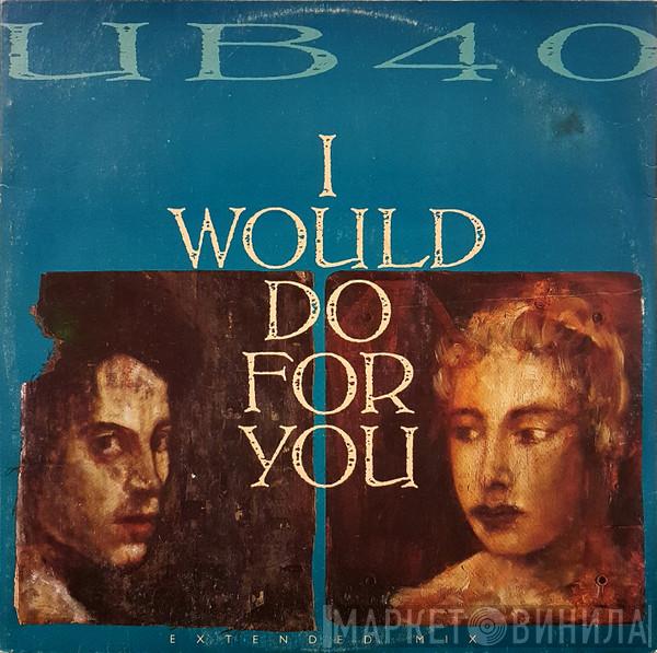  UB40  - I Would Do For You (Extended Mix)