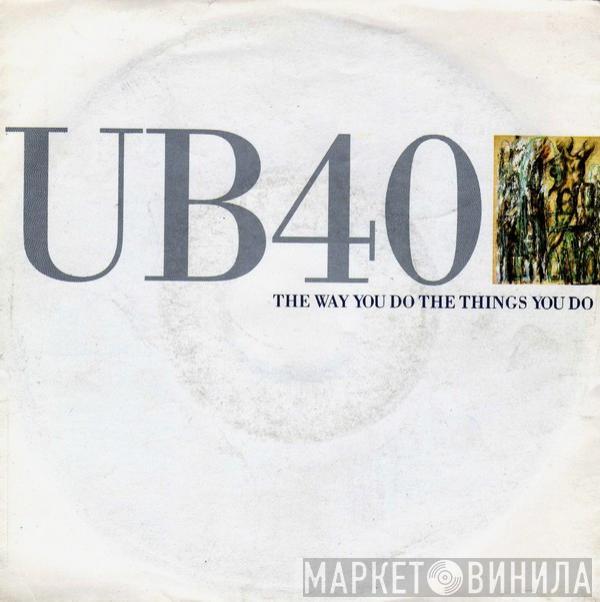  UB40  - The Way You Do The Things You Do