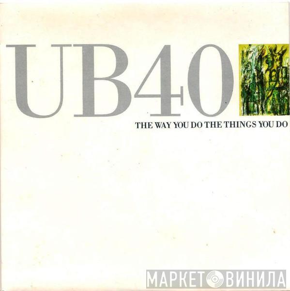  UB40  - The Way You Do The Things You Do