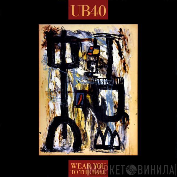 UB40 - Wear You To The Ball