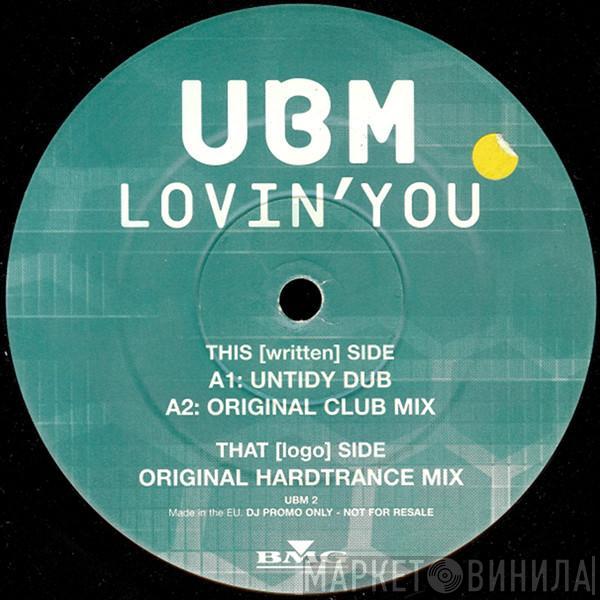  UBM  - Lovin' You