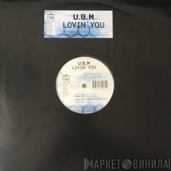 UBM - Lovin' You