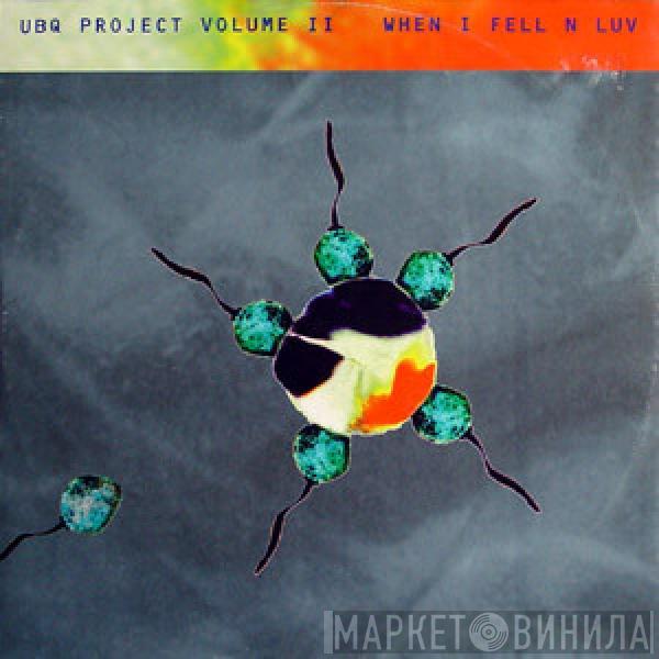  UBQ Project  - When I Fell N Luv