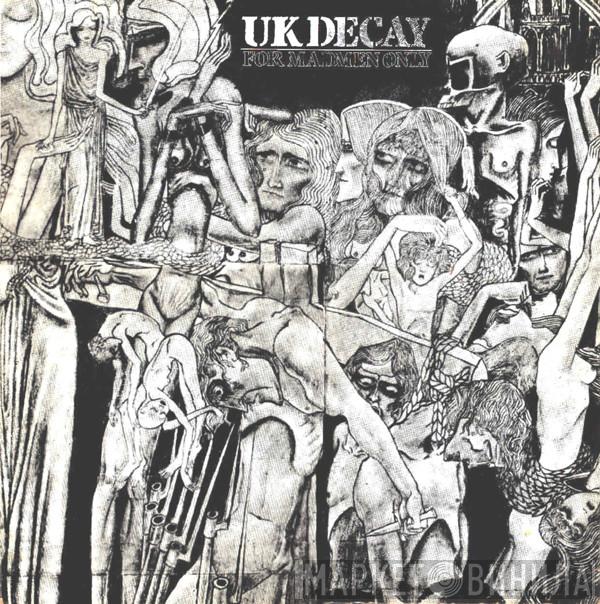 UK Decay - For Madmen Only
