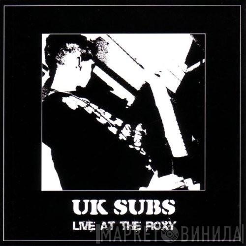  UK Subs  - Live At The Roxy Club