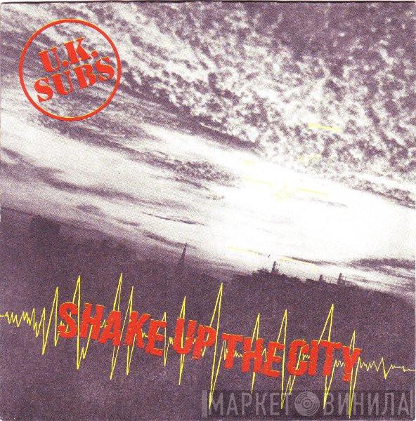  UK Subs  - Shake Up The City