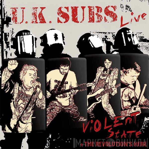  UK Subs  - Violent State + The Revolution's Here