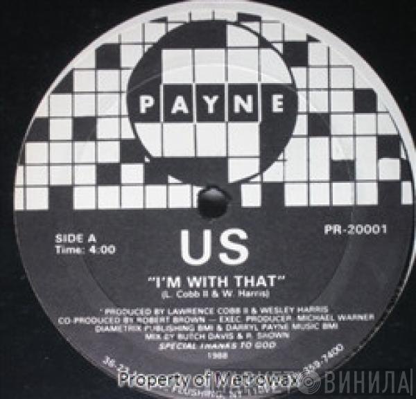US  - I'm With That / Sexy