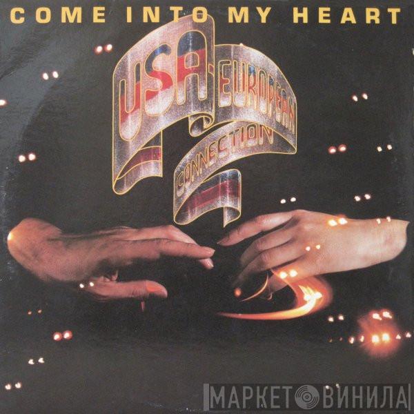 USA-European connection - Come Into My Heart