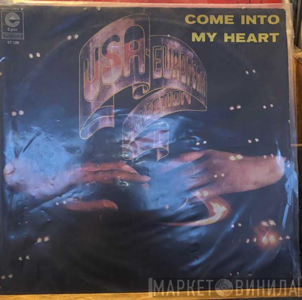  USA-European connection  - Come Into My Heart