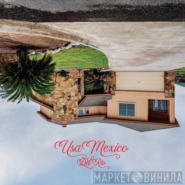  USA/MEXICO  - Del Rio