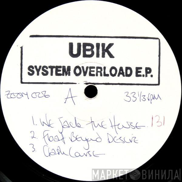  Ubik  - System Overload E.P.