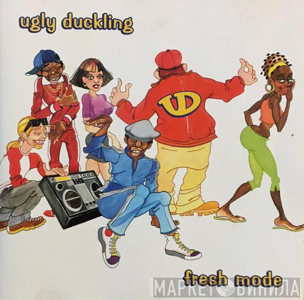 Ugly Duckling - Fresh Mode