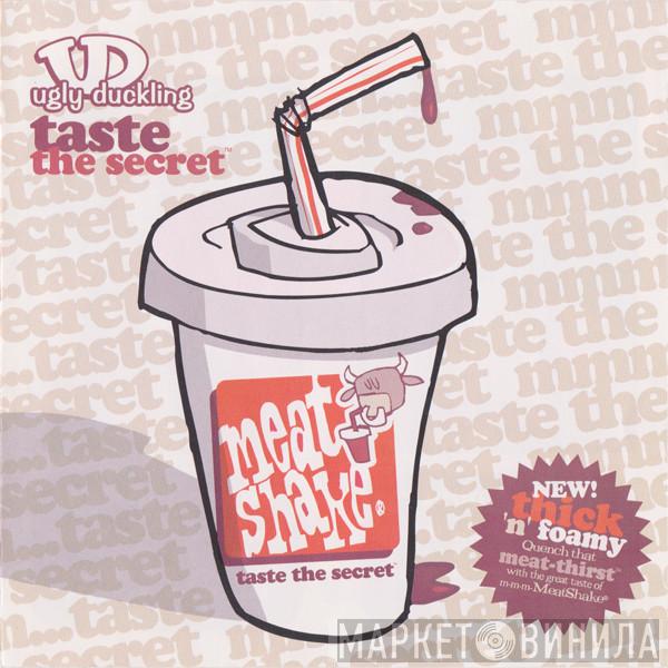 Ugly Duckling - Taste The Secret