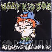  Ugly Kid Joe  - As Ugly As They Wanna Be