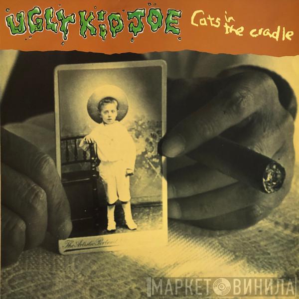 Ugly Kid Joe - Cats In The Cradle